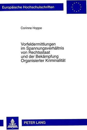 Cover image for Vorfeldermittlungen Im Spannungsverhaeltnis Von Rechtsstaat Und Der Bekaempfung Organisierter Kriminalitaet