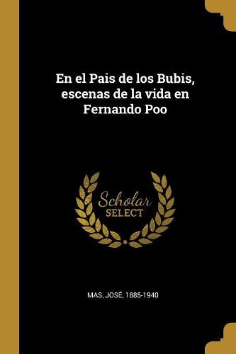 Cover image for En el Pais de los Bubis, escenas de la vida en Fernando Poo