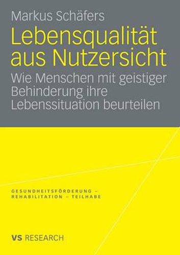 Cover image for Lebensqualitat Aus Nutzersicht: Wie Menschen Mit Geistiger Behinderung Ihre Lebenssituation Beurteilen