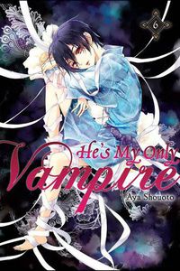 Cover image for He's My Only Vampire, Vol. 6