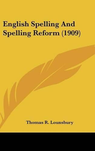 Cover image for English Spelling and Spelling Reform (1909)