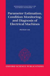 Cover image for Parameter Estimation, Condition Monitoring and Diagnosis of Electrical Machines