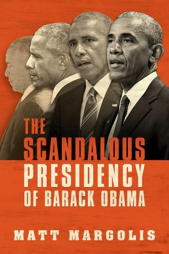 Cover image for The Scandalous Presidency of Barack Obama