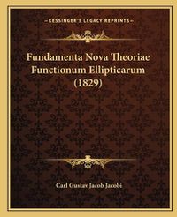 Cover image for Fundamenta Nova Theoriae Functionum Ellipticarum (1829)