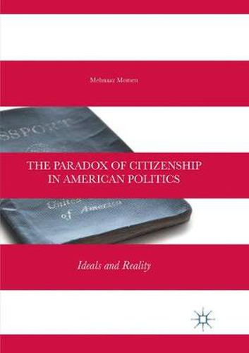 Cover image for The Paradox of Citizenship in American Politics: Ideals and Reality