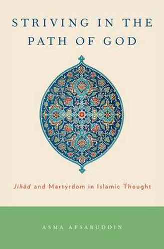 Cover image for Striving in the Path of God: Jihad and Martyrdom in Islamic Thought