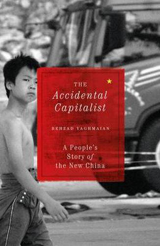 Cover image for The Accidental Capitalist: A People's Story of the New China