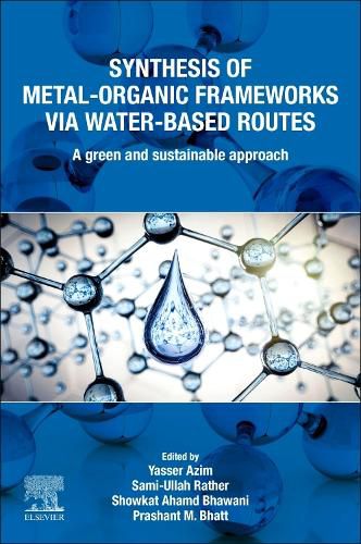 Cover image for Synthesis of Metal-Organic Frameworks via Water-Based Routes: A Green and Sustainable Approach