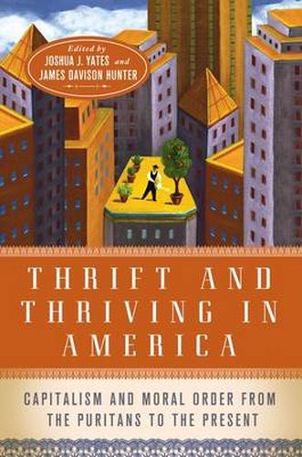 Cover image for Thrift and Thriving in America: Capitalism and Moral Order from the Puritans to the Present