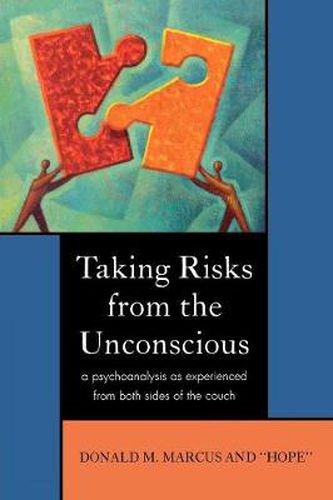 Cover image for Taking Risks from the Unconscious: A Psychoanalysis from Both Sides of the Couch