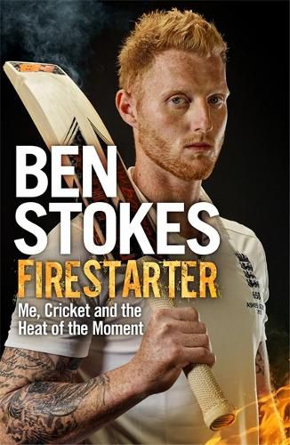 Cover image for Firestarter: Me, Cricket and the Heat of the Moment