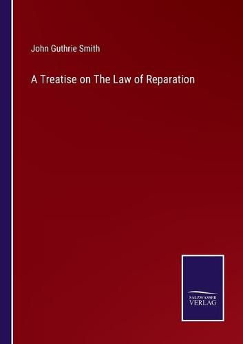 Cover image for A Treatise on The Law of Reparation