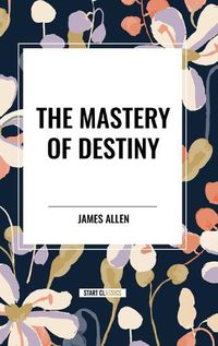 Cover image for The Mastery of Destiny