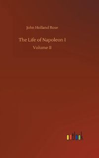 Cover image for The Life of Napoleon I