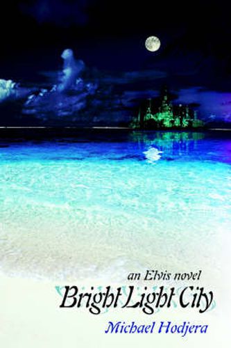 Cover image for Bright Light City: an Elvis Novel