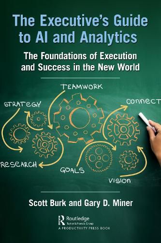 The Executive's Guide to AI and Analytics: The Foundations of Execution and Success in the New World