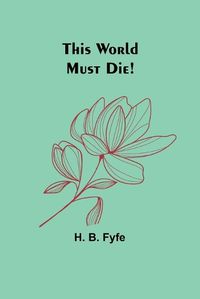 Cover image for This World Must Die!