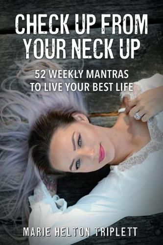 Cover image for Check Up From Your Neck Up: 52 Weekly Mantras To Live Your Best Life