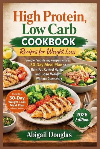 Cover image for High Protein, Low Carb Cookbook Recipes for Weight Loss