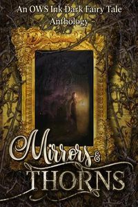 Cover image for Mirrors & Thorns: An OWS Ink Anthology