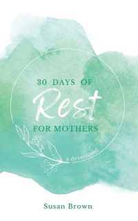 Cover image for 30 Days of Rest for Mothers