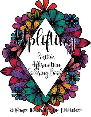 Cover image for Uplifting: Positive Affirmation Adult Coloring Book