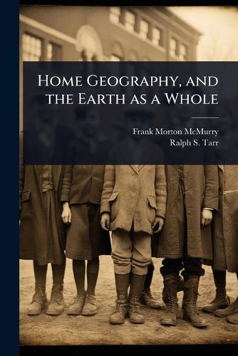 Cover image for Home Geography, and the Earth as a Whole
