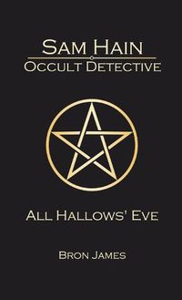 Cover image for Sam Hain - Occult Detective: #1 All Hallows' Eve