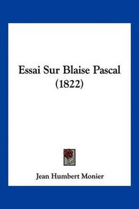 Cover image for Essai Sur Blaise Pascal (1822)