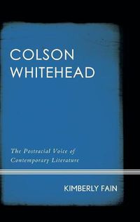 Cover image for Colson Whitehead: The Postracial Voice of Contemporary Literature