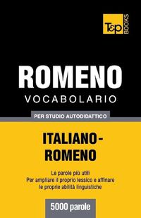 Cover image for Vocabolario Italiano-Romeno per studio autodidattico - 5000 parole