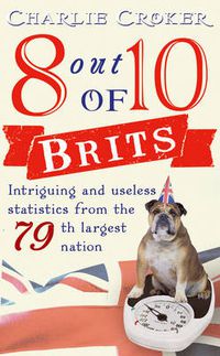 Cover image for 8 Out of 10 Brits: Intriguing Statistics About the World's 79th Largest Nation