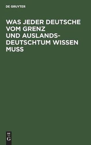 Cover image for Was Jeder Deutsche Vom Grenz Und Auslandsdeutschtum Wissen Muss