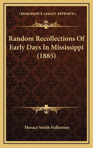 Cover image for Random Recollections of Early Days in Mississippi (1885)