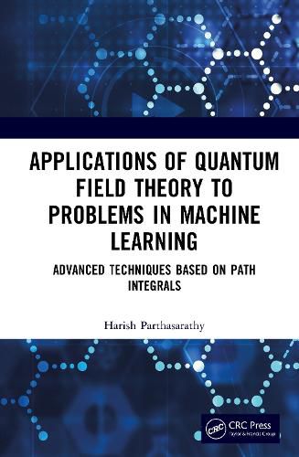 Cover image for Applications of Quantum Field Theory to Problems in Machine Learning