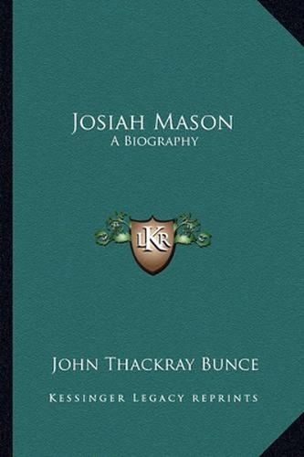 Josiah Mason: A Biography