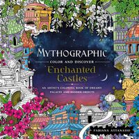 Cover image for Mythographic Color and Discover: Enchanted Castles: An Artist's Coloring Book of Dreamy Palaces and Hidden Objects