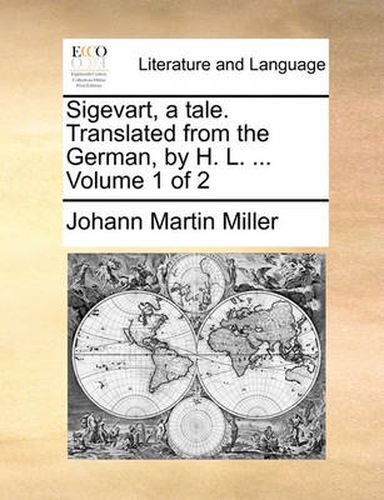 Cover image for Sigevart, a Tale. Translated from the German, by H. L. ... Volume 1 of 2