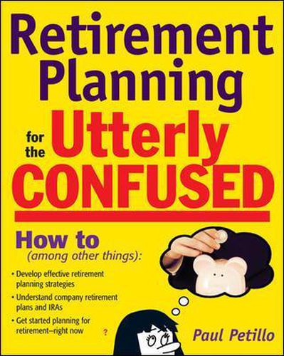 Cover image for Retirement Planning for the Utterly Confused