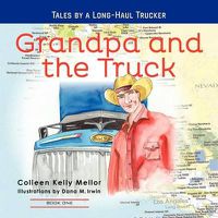 Cover image for Grandpa and the Truck Book One: Tales for Kids by a Long-Haul Trucker