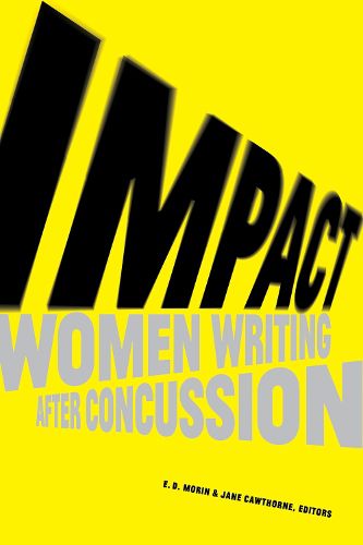 Cover image for Impact: Women Writing After Concussion