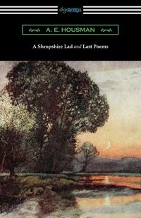 Cover image for A Shropshire Lad and Last Poems