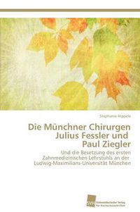 Cover image for Die Munchner Chirurgen Julius Fessler und Paul Ziegler