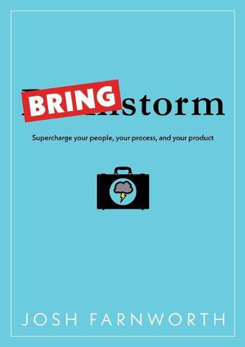 Cover image for Bringstorm: Supercharge your people, your process, and your product