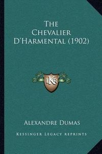 Cover image for The Chevalier D'Harmental (1902)