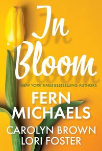 Cover image for In Bloom: Three Delightful Love Stories Perfect for Spring Reading