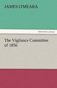 Cover image for The Vigilance Committee of 1856