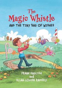 Cover image for The Magic Whistle and the Tiny Bag of Wishes