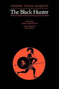 Cover image for The Black Hunter: Forms of Thought and Forms of Society in the Greek World