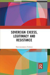 Cover image for Sovereign Excess, Legitimacy and Resistance